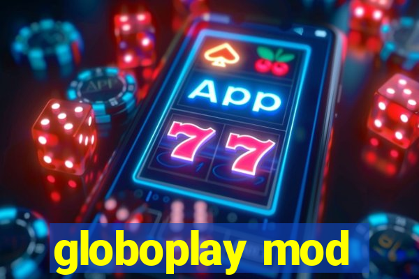 globoplay mod